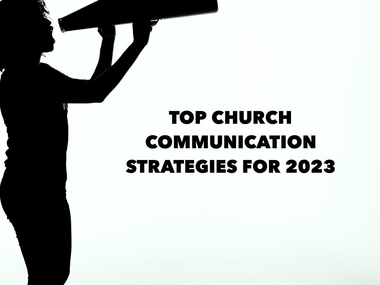 3 Church Communication Strategies For 2023