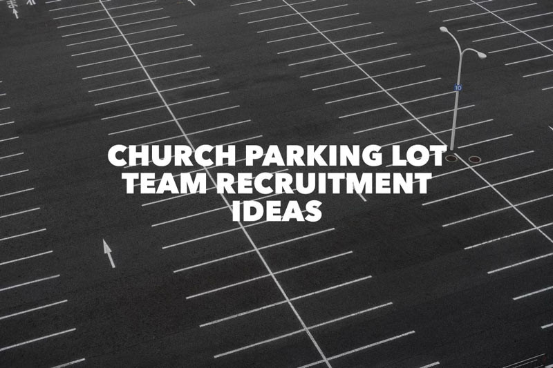 Church Parking Lot Team Recruitment Ideas