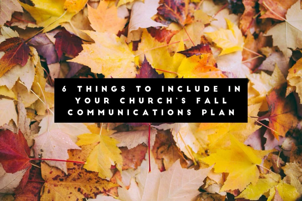 6 Things to include in your Fall Communications Plan