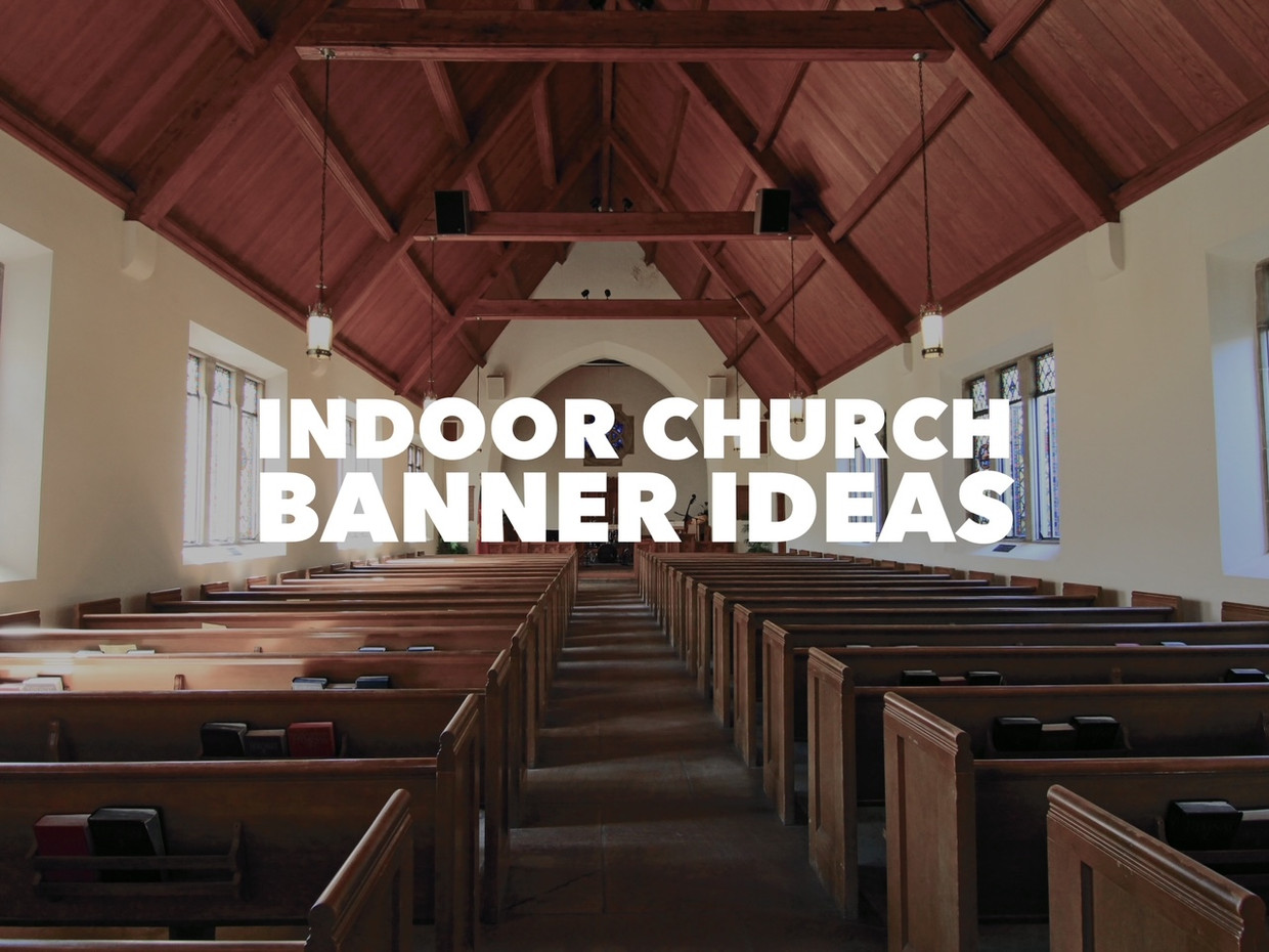 Ideas For Indoor Church Banners for 2023