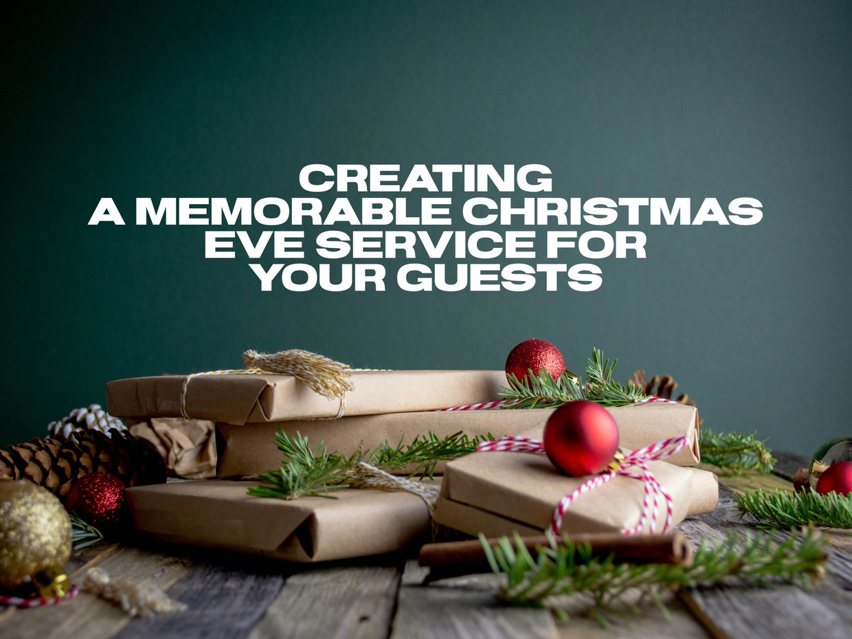How to Create a Memorable Christmas Eve Service for Church Guests