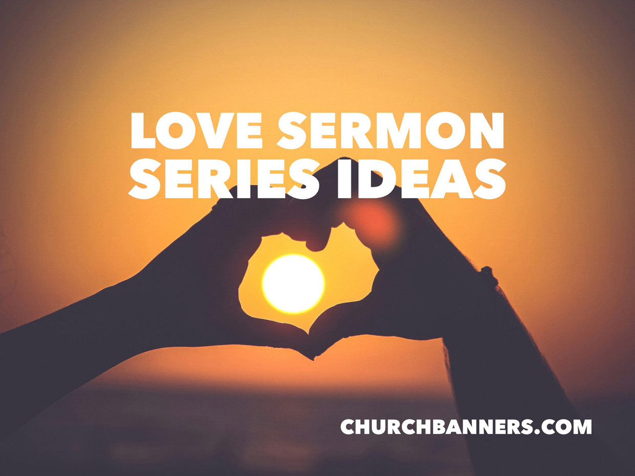 Love Sermon Series Ideas