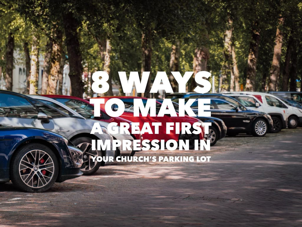 8 Ways To Make a Great First Impression with Church Parking Lot Signage