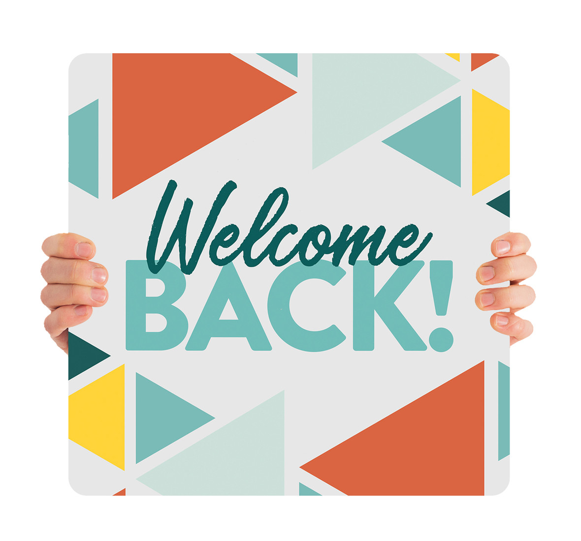 Welcome Back - Handheld Sign - HHK023 - ChurchBanners.com