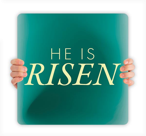 He is Risen- Handheld Sign - HHE161 - ChurchBanners.com