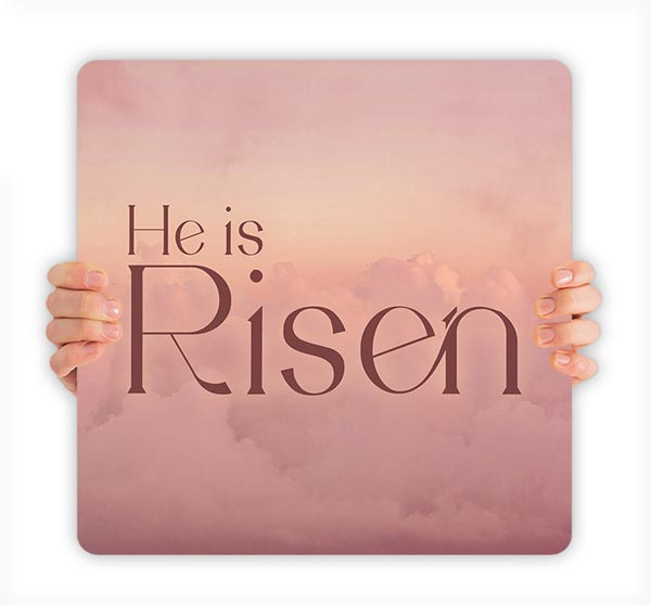He Is Risen - Handheld Sign - HHE117 - ChurchBanners.com