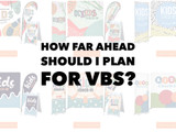 When to Start Planning VBS | Church Event Planning Tips