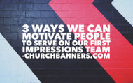 3 Way We Can Motivate People To Serve on our First Impressions Team