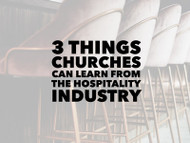 3 Things Churches Can Learn From The Hospitality Industry