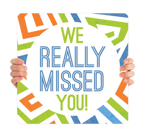 We Really Missed You - Handheld Sign - HHK021