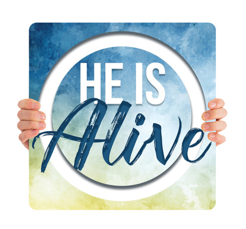 He is Alive - Handheld Sign - HHE022
