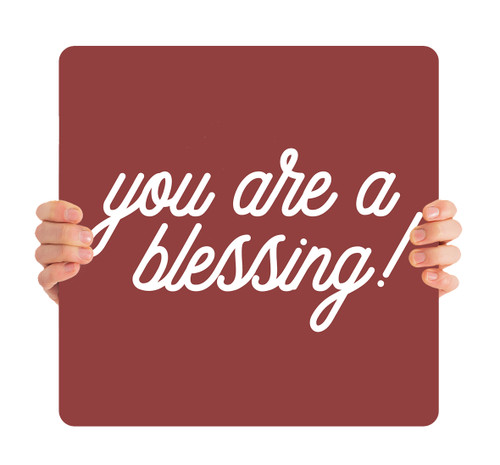 You Are a Blessing - Handheld Sign - FHH003