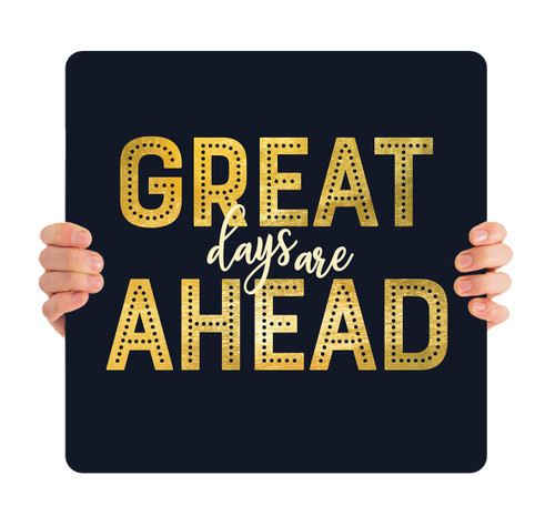 Great Days Are Ahead - Handheld Sign - NHH001