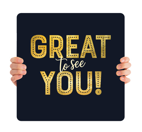 Great to See You - Handheld Sign - NHH002