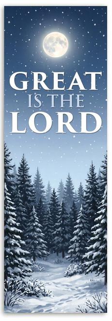Great is the Lord - Vertical layout (18x60, 2x6, 3x8, 4x10, 4x12 options)