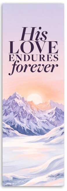 His Love Endures Forever - Vertical layout (18x60, 2x6, 3x8, 4x10, 4x12 options)