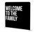 Welcome to the Family - Tension Backdrop Display - Straight - Style 22