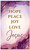 Hope Peace Joy Love - Wide layout (3x5, 4x6 options only)