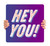 Hey You - Handheld Sign - YHH004