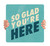 Glad You're Here - Handheld Sign - HHE058