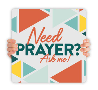 Need Prayer - Square Handheld - HH063 - ChurchBanners.com