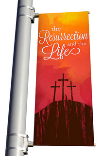 Resurrection Program Banner Resurrection and Life - Light Pole Banner - E563 - ChurchBanners.com