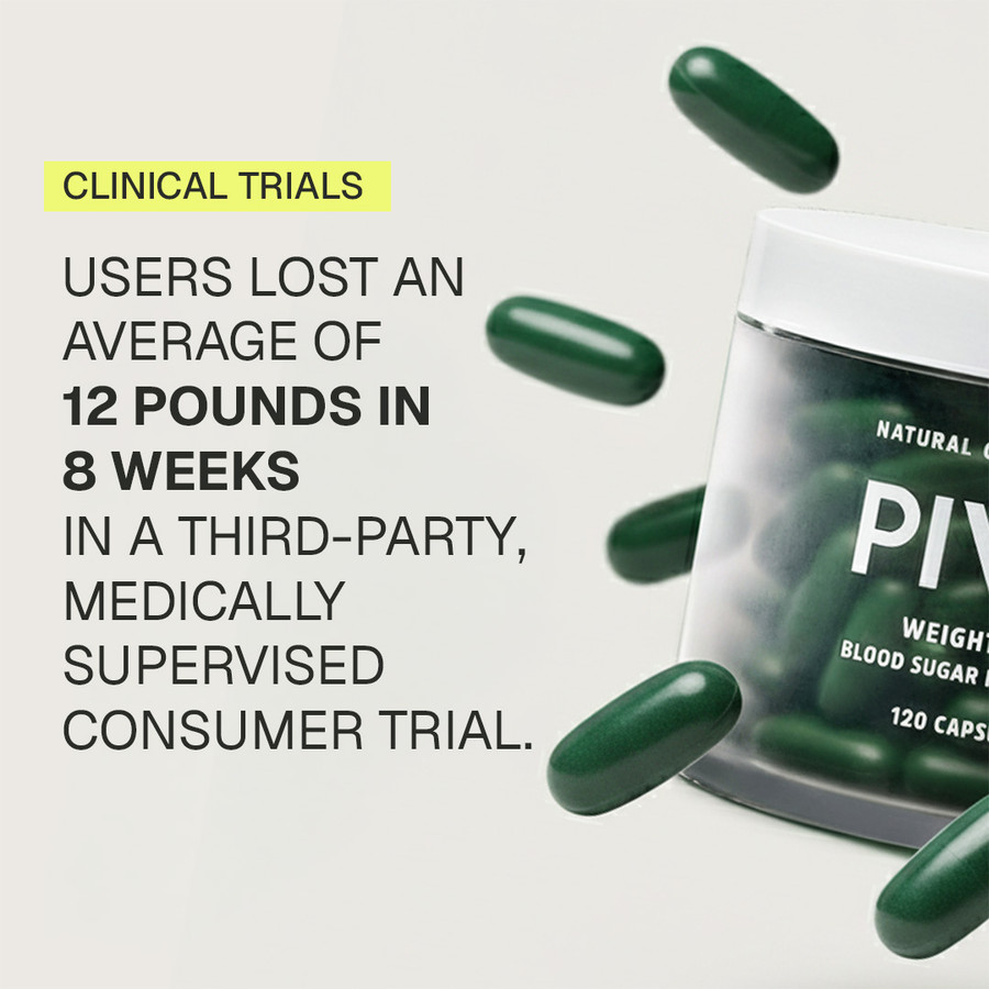 Pivit has shown in trials to have an average weight loss of 12 pounds in 8 weeks