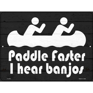 Paddle Faster I Hear Banjos Wholesale Novelty Metal Parking Sign