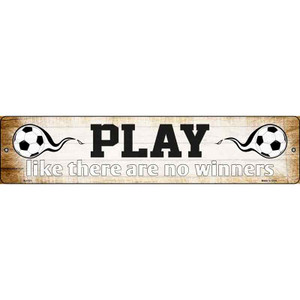 Play No Winners Soccer Wholesale Novelty Metal Street Sign