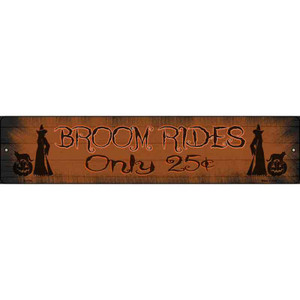 Broom Rides Only 25c Wholesale Novelty Metal Street Sign