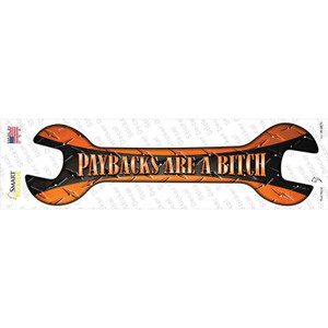 Paybacks Are A Bitch Wholesale Novelty Wrench Sticker Decal