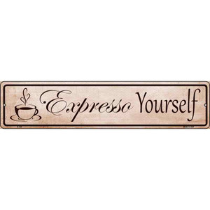 Expresso Yourself Wholesale Metal Novelty Street Sign