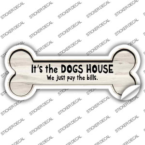 Its the Dogs House Wholesale Novelty Bone Sticker Decal