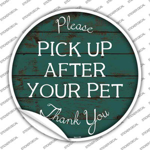 Pick Up After Your Pet Wholesale Novelty Circle Sticker Decal