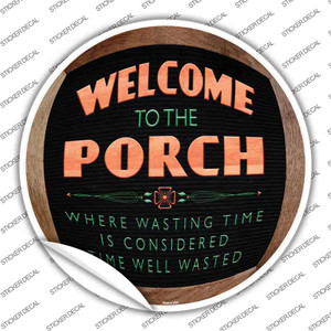 Welcome to the Porch Wholesale Novelty Circle Sticker Decal