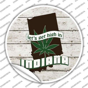 Lets Get High In Indiana Wholesale Novelty Circle Sticker Decal