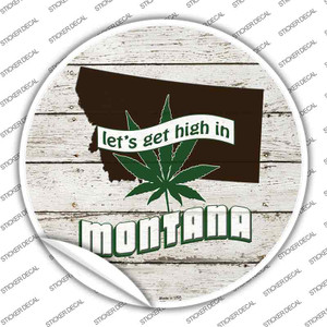 Lets Get High In Montana Wholesale Novelty Circle Sticker Decal