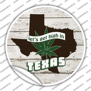 Lets Get High In Texas Wholesale Novelty Circle Sticker Decal