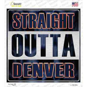 Straight Outta Denver Wholesale Novelty Square Sticker Decal