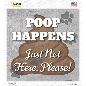 Poop Happens Wholesale Novelty Square Sticker Decal