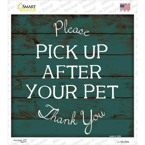 Pick Up After Your Pet Wholesale Novelty Square Sticker Decal