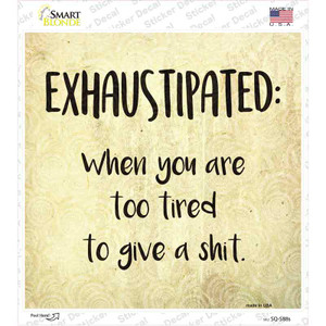 Exhaustipated Definition Wholesale Novelty Square Sticker Decal