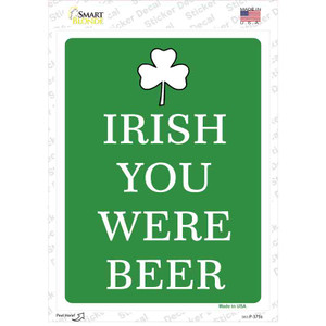 Irish You Were Beer Wholesale Novelty Rectangle Sticker Decal