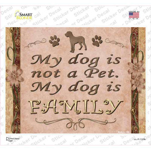 My Dog Is My Family Wholesale Novelty Rectangle Sticker Decal