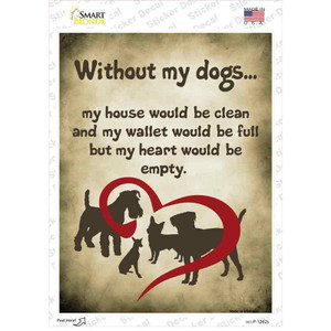 Without My Dogs Wholesale Novelty Rectangle Sticker Decal