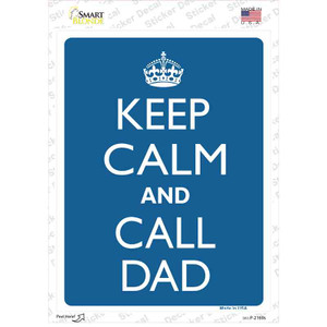 Keep Calm And Call Dad Wholesale Novelty Rectangle Sticker Decal