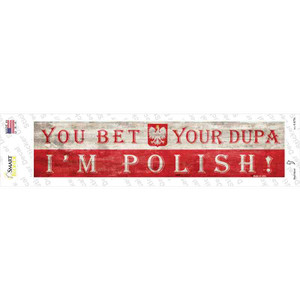 You Bet Im Polish Wholesale Novelty Narrow Sticker Decal
