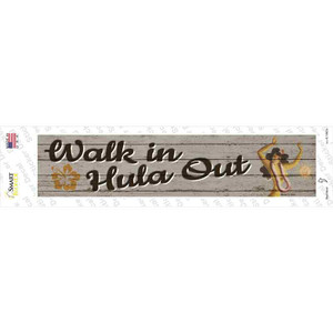 Walk In Hula Out Wholesale Novelty Narrow Sticker Decal