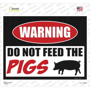 Do Not Feed The Pigs Wholesale Novelty Rectangle Sticker Decal