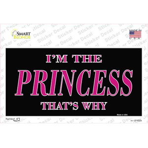 Princess Thats Why Wholesale Novelty Sticker Decal